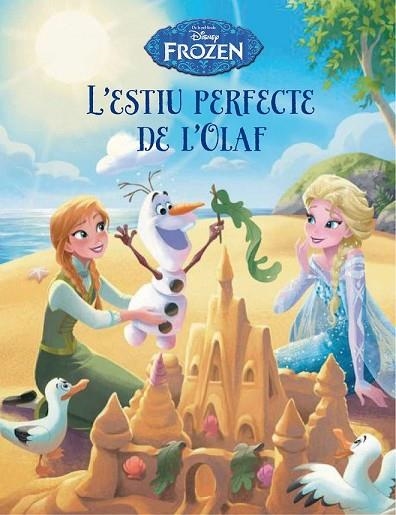 FROZEN. L' ESTIU PERFECTE DE L' OLAF | 9788490577738 | DISNEY | Llibreria Drac - Llibreria d'Olot | Comprar llibres en català i castellà online