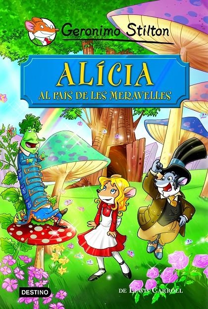 ALÍCIA AL PAÍS DE LES MERAVELLES | 9788490576908 | STILTON, GERONIMO | Llibreria Drac - Librería de Olot | Comprar libros en catalán y castellano online