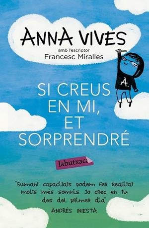 SI CREUS EN MI, ET SORPRENDRÉ | 9788499309637 | VIVES, ANNA ; MIRALLES, FRANCESC | Llibreria Drac - Librería de Olot | Comprar libros en catalán y castellano online