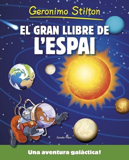 GRAN LLIBRE DE L'ESPAI, EL | 9788490576861 | STILTON, GERONIMO | Llibreria Drac - Llibreria d'Olot | Comprar llibres en català i castellà online