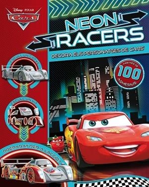 CARS NEON RACERS. DECORA ELS PERSONATGES | 9788490575864 | DISNEY | Llibreria Drac - Librería de Olot | Comprar libros en catalán y castellano online