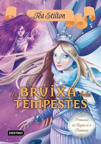 BRUIXA DE LES TEMPESTES, LA (PRINCESES DEL REGNE 10) | 9788490577721 | STILTON, TEA | Llibreria Drac - Librería de Olot | Comprar libros en catalán y castellano online