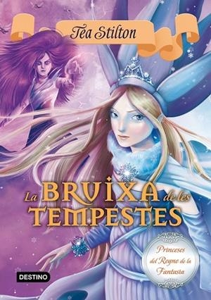BRUIXA DE LES TEMPESTES, LA (PRINCESES DEL REGNE 10) | 9788490577721 | STILTON, TEA | Llibreria Drac - Librería de Olot | Comprar libros en catalán y castellano online