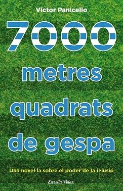 7000 METRES QUADRATS DE GESPA | 9788490577929 | PANICELLO, VÍCTOR | Llibreria Drac - Librería de Olot | Comprar libros en catalán y castellano online