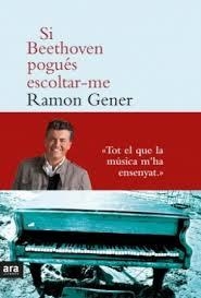 SI BEETHOVEN POGUÉS ESCOLTAR-ME (ED. LUXE) | 9788416154258 | GENER, RAMON | Llibreria Drac - Llibreria d'Olot | Comprar llibres en català i castellà online