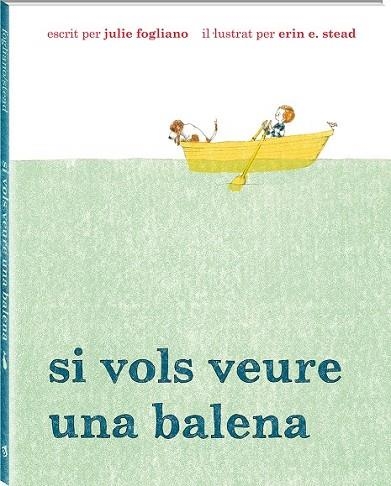 SI VOLS VEURE UNA BALENA | 9788494313035 | FOGLIANO, JULIE | Llibreria Drac - Llibreria d'Olot | Comprar llibres en català i castellà online