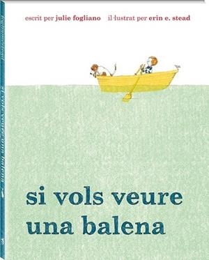 SI VOLS VEURE UNA BALENA | 9788494313035 | FOGLIANO, JULIE | Llibreria Drac - Llibreria d'Olot | Comprar llibres en català i castellà online