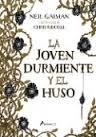 JOVEN DURMIENTE Y EL HUSO, LA | 9788498386516 | GAIMAN, NEIL | Llibreria Drac - Llibreria d'Olot | Comprar llibres en català i castellà online