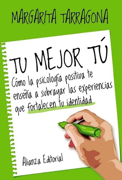 TU MEJOR TÚ (CÓMO LA PSICOLOGÍA POSITIVA TE ENSEÑA A SUBRAYAR LAS EXPERIENCIAS QUE FORTALECEN) | 9788420693576 | TARRAGONA, MARGARITA | Llibreria Drac - Llibreria d'Olot | Comprar llibres en català i castellà online