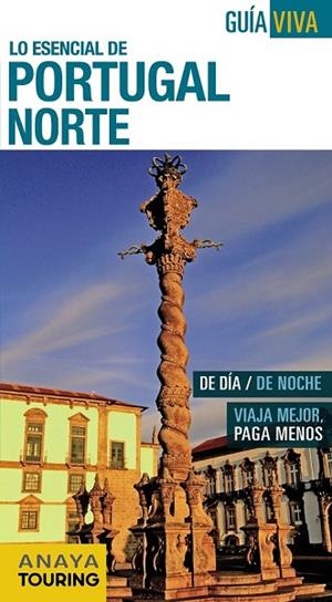 PORTUGAL NORTE 2015 (GUÍA VIVA, LO ESENCIAL DE) | 9788499357355 | POMBO, ANTÓN ; DÍEZ, VÍCTOR ; HERNÁNDEZ, ARANTXA ; VÁZQUEZ, GONZALO | Llibreria Drac - Librería de Olot | Comprar libros en catalán y castellano online