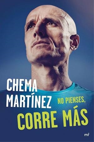 NO PIENSES, CORRE MÁS | 9788427041813 | MARTÍNEZ, CHEMA | Llibreria Drac - Librería de Olot | Comprar libros en catalán y castellano online