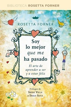 SOY LO MEJOR QUE ME HA PASADO | 9788490564660 | FORNER, ROSETTA | Llibreria Drac - Librería de Olot | Comprar libros en catalán y castellano online