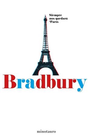 SIEMPRE NOS QUEDARÁ PARÍS | 9788445002537 | BRADBURY, RAY | Llibreria Drac - Librería de Olot | Comprar libros en catalán y castellano online