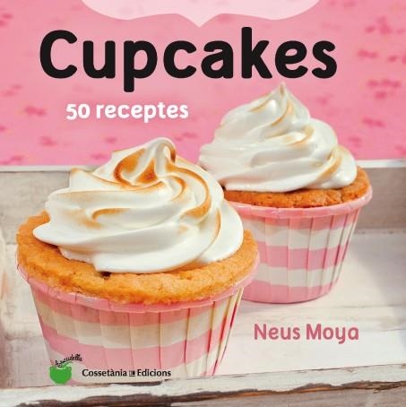 CUPCAKES ( ESCUDELLA 4 ) | 9788490343098 | MOYA, NEUS | Llibreria Drac - Librería de Olot | Comprar libros en catalán y castellano online