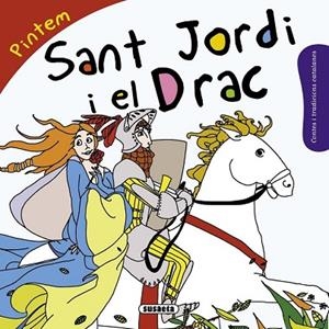 PINTEM SANT JORDI I EL DRAC ( CONTES I TRADICIONS CATALANES ) | 9788467740356 | ABAD, MÒNICA | Llibreria Drac - Librería de Olot | Comprar libros en catalán y castellano online
