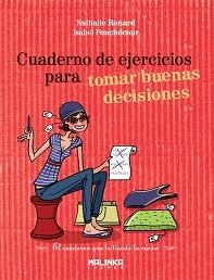 CUADERNO DE EJERCICIOS PARA TOMAR BUENAS DECISIONES | 9788415322009 | FAUCHECÓUR, ISABEL ; RENARD, NATHALIE | Llibreria Drac - Librería de Olot | Comprar libros en catalán y castellano online