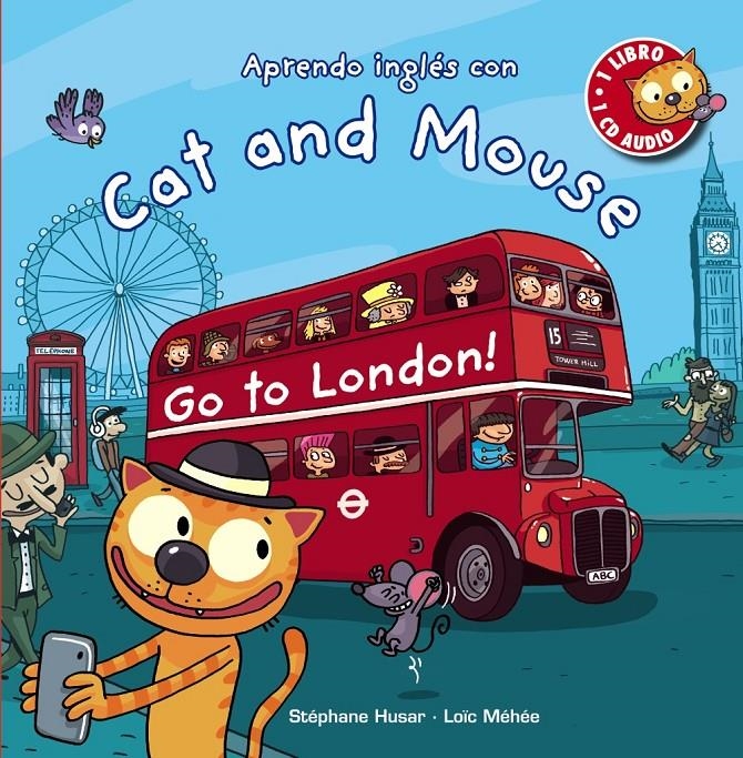 CAT AND MOUSE. GO TO LONDON! | 9788467871012 | HUSAR, STÉPHANE | Llibreria Drac - Librería de Olot | Comprar libros en catalán y castellano online
