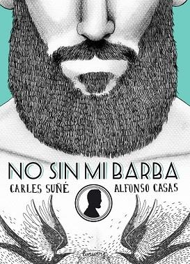 NO SIN MI BARBA | 9788416177554 | SUÑÉ, CARLES ; CASAS, ALFONSO | Llibreria Drac - Librería de Olot | Comprar libros en catalán y castellano online