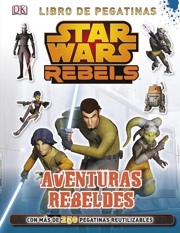 STAR WARS REBELS. AVENTURAS REBELDES | 9788408134022 | AAVV | Llibreria Drac - Llibreria d'Olot | Comprar llibres en català i castellà online
