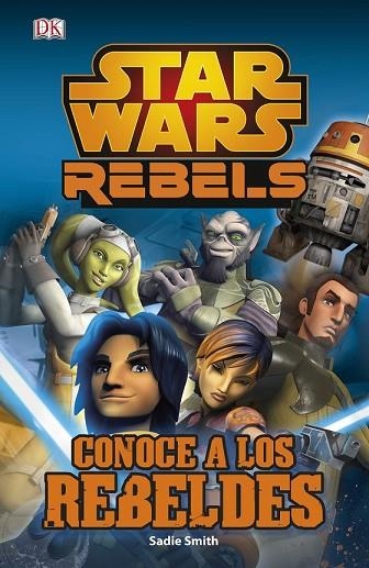 STAR WARS REBELS. CONOCE A LOS REBELDES | 9788408134039 | AAVV | Llibreria Drac - Llibreria d'Olot | Comprar llibres en català i castellà online