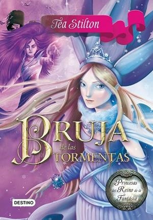BRUJA DE LAS TORMENTAS (PRINCESAS DEL REINO DE LA FANTASÍA 10) | 9788408138686 | STILTON, TEA | Llibreria Drac - Librería de Olot | Comprar libros en catalán y castellano online