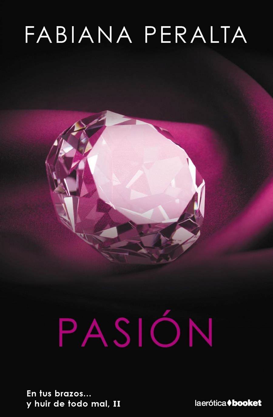 PASIÓN (EN TUS BRAZOS Y HUIR DE TODO MAL, II) | 9788408139225 | PERALTA, FABIANA | Llibreria Drac - Llibreria d'Olot | Comprar llibres en català i castellà online