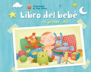 MI PRIMER AÑO. LIBRO DEL BEBÉ | 9788448843861 | PEREZ, MONI | Llibreria Drac - Librería de Olot | Comprar libros en catalán y castellano online