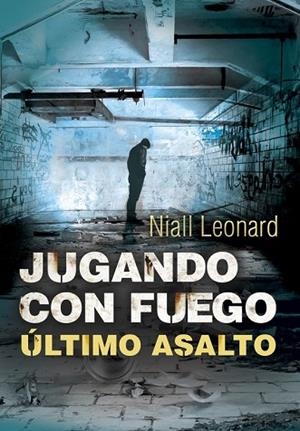 ÚLTIMO ASALTO (JUGANDO CON FUEGO 3) | 9788490434154 | LEONARD, NIALL | Llibreria Drac - Llibreria d'Olot | Comprar llibres en català i castellà online