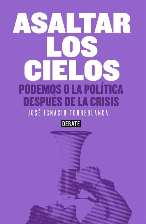 ASALTAR LOS CIELOS | 9788499925073 | TORREBLANCA, JOSE IGNACIO | Llibreria Drac - Llibreria d'Olot | Comprar llibres en català i castellà online