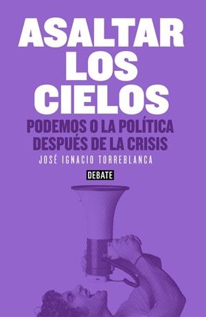 ASALTAR LOS CIELOS | 9788499925073 | TORREBLANCA, JOSE IGNACIO | Llibreria Drac - Llibreria d'Olot | Comprar llibres en català i castellà online