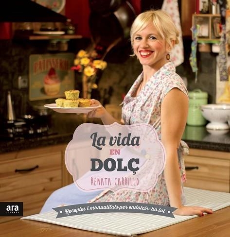 VIDA EN DOLÇ, LA | 9788415642947 | CARRILLO, RENATA | Llibreria Drac - Llibreria d'Olot | Comprar llibres en català i castellà online