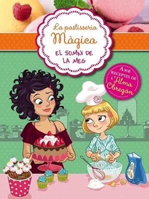 SOMMNI DE LA MEG, EL (LA PASTISSERIA MÀGICA 1) | 9788420419305 | BERELLO, ALESSANDRA | Llibreria Drac - Llibreria d'Olot | Comprar llibres en català i castellà online