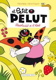 REVOLUCIÓ A L'HORT (EL PETIT PELUT) | 9788416166459 | BAILLY, PIERRE ; FRAIPONT, CÉLINE | Llibreria Drac - Llibreria d'Olot | Comprar llibres en català i castellà online