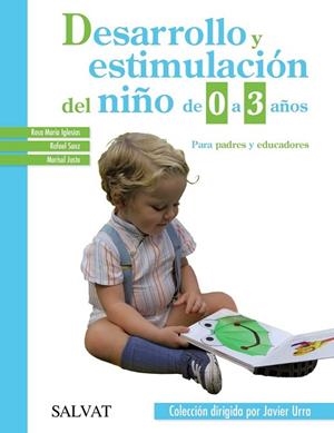 DESARROLLO Y ESTIMULACIÓN DEL NIÑO DE 0 A 3 AÑOS | 9788469600771 | IGLESIAS, ROSA M.ª ; SANZ, RAFAEL ; JUSTO, MARISOL | Llibreria Drac - Librería de Olot | Comprar libros en catalán y castellano online