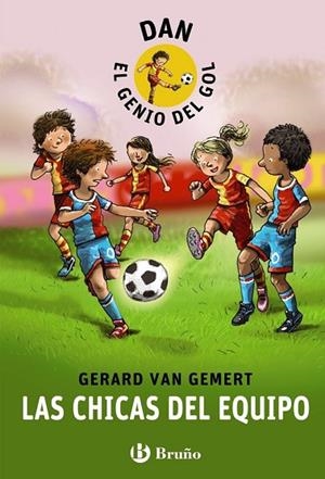 DAN, EL GENIO DEL GOL. LAS CHICAS DEL EQUIPO | 9788469603468 | VAN GEMERT, GERARD | Llibreria Drac - Librería de Olot | Comprar libros en catalán y castellano online
