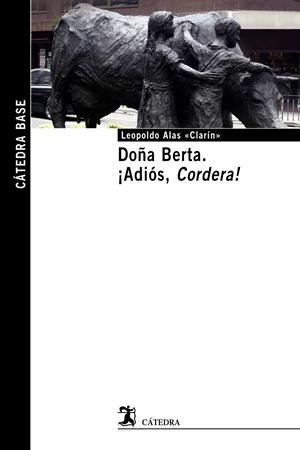 DOÑA BERTA; ¡ADIÓS, CORDERA! | 9788437633817 | CLARÍN (LEOPOLDO ALAS) | Llibreria Drac - Librería de Olot | Comprar libros en catalán y castellano online