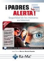 PADRES ALERTA. SEGURIDAD DE LOS MENORES EN INTERNET | 9788499645254 | MARTIN, JOSÉ Mª | Llibreria Drac - Librería de Olot | Comprar libros en catalán y castellano online