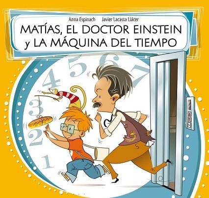 MATÍAS, EL DOCTOR EINSTEIN Y LA MÁQUINA DEL TIEMPO | 9788448843588 | ESPINACH, ANNA ; LACASTA, JAVIER | Llibreria Drac - Librería de Olot | Comprar libros en catalán y castellano online