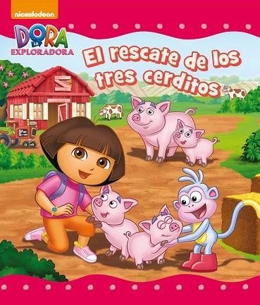 RESCATE DE LOS TRES CERDITOS, EL (DORA LA EXPLORADORA) | 9788448844011 | AAVV | Llibreria Drac - Librería de Olot | Comprar libros en catalán y castellano online
