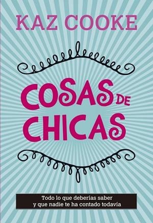 COSAS DE CHICAS | 9788420418735 | COOKE, KAZ | Llibreria Drac - Librería de Olot | Comprar libros en catalán y castellano online
