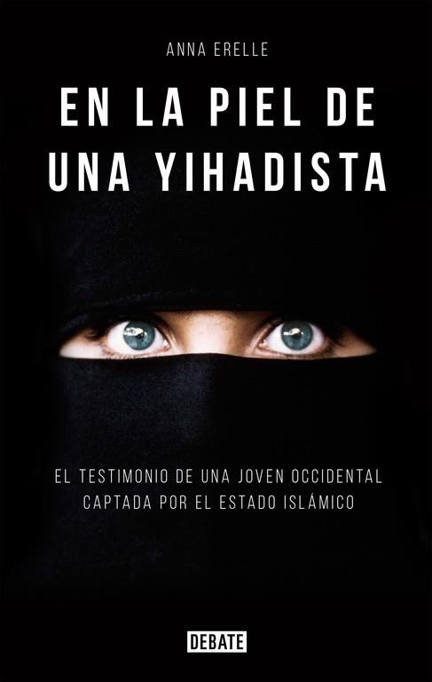 EN LA PIEL DE UNA YIHADISTA | 9788499925196 | ERELLE, ANNA | Llibreria Drac - Llibreria d'Olot | Comprar llibres en català i castellà online