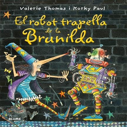 ROBOT TRAPELLA DE LA BRUNILDA, EL (BRUIXA BRUNILDA) | 9788498018158 | THOMAS, VALERIE ; PAUL, KORKY | Llibreria Drac - Llibreria d'Olot | Comprar llibres en català i castellà online