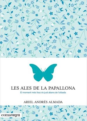 ALES DE LA PAPALLONA, LES | 9788416033553 | ANDRÉS ALMADA, ARIEL | Llibreria Drac - Librería de Olot | Comprar libros en catalán y castellano online
