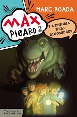 MAX PICARD I L'ENIGMA DELS DINOSAURES (MAX PICARD 2) | 9788424654481 | BOADA, MARC | Llibreria Drac - Llibreria d'Olot | Comprar llibres en català i castellà online