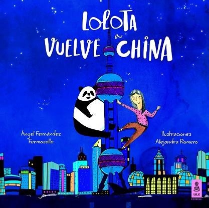 LOLOTA VUELVE A CHINA | 9788416023394 | FERNÁNDEZ, ÁNGEL | Llibreria Drac - Librería de Olot | Comprar libros en catalán y castellano online