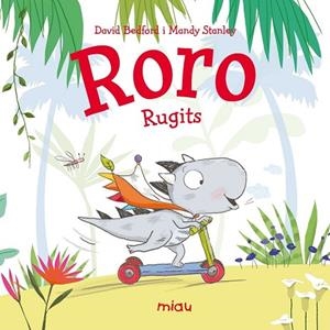 RORO RUGITS | 9788416082841 | BEDFORD, DAVID; STANLEY, MANDY | Llibreria Drac - Librería de Olot | Comprar libros en catalán y castellano online