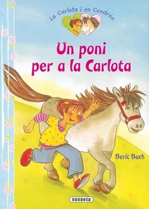 PONI PER A LA CARLOTA, UN (LA CARLOTA I EN CENDRÓS 2) | 9788467719031 | BACH, BERIT | Llibreria Drac - Llibreria d'Olot | Comprar llibres en català i castellà online