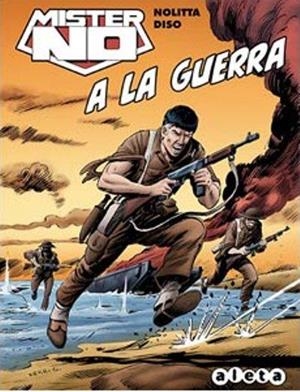A LA GUERRA (MISTER NO) | 9788416074501 | NOLITA, GUIDO ; DISO, ROBERTO | Llibreria Drac - Librería de Olot | Comprar libros en catalán y castellano online
