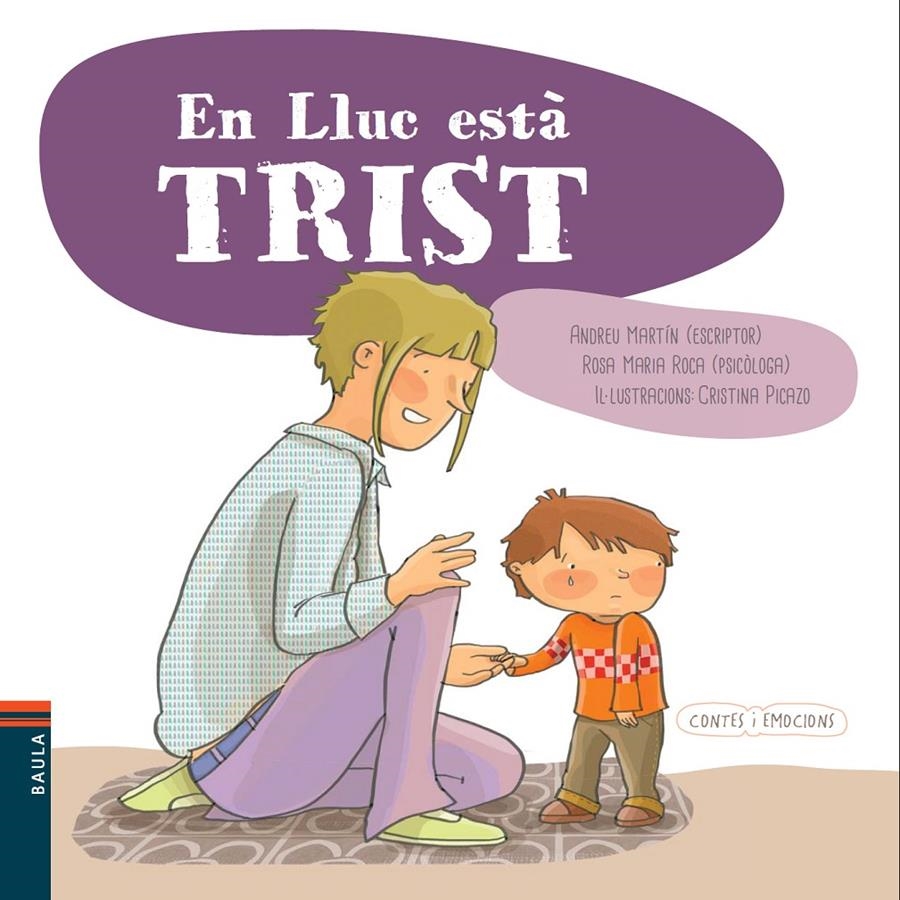EN LLUC ESTÀ TRIST (CONTES I EMOCIONS) | 9788447929115 | MARTÍN FARRERO, ANDREU | Llibreria Drac - Librería de Olot | Comprar libros en catalán y castellano online