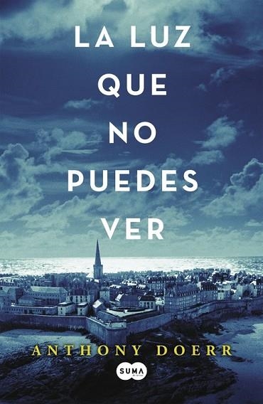 LUZ QUE NO PUEDES VER, LA | 9788483657614 | DOERR, ANTHONY | Llibreria Drac - Librería de Olot | Comprar libros en catalán y castellano online
